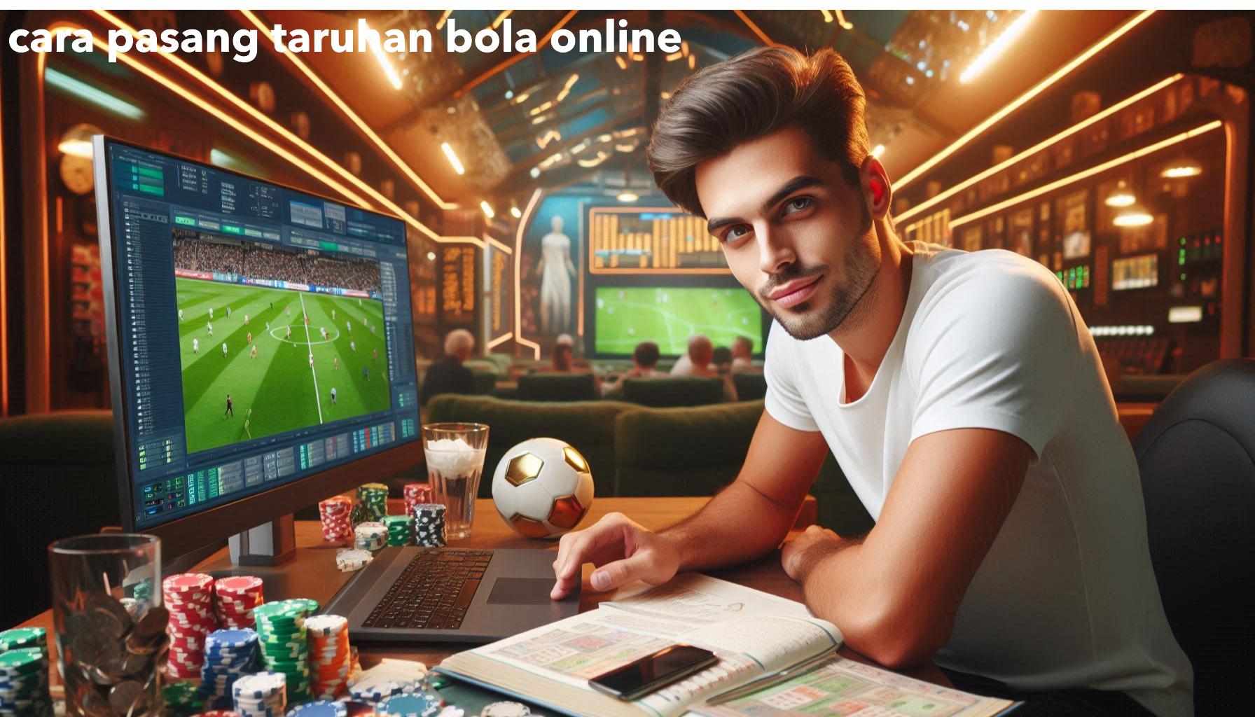 cara pasang taruhan bola online